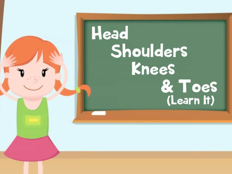 Head Shoulders Knees and Toes các hát trẻ học bộ phận cơ thể.